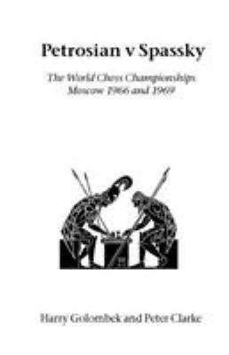 Petrosian v Spassky: The World Championships 19... 1843820781 Book Cover