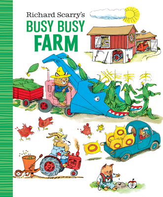 Richard Scarry's Busy Busy Farm 1984894234 Book Cover