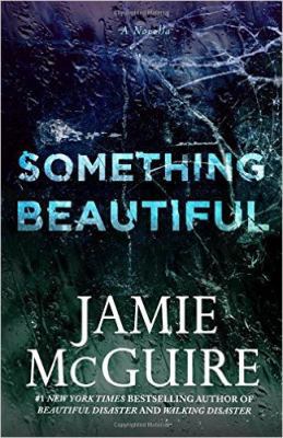 Something Beautiful: A Novella 1512284041 Book Cover
