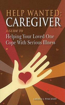 Help Wanted: Caregiver: A Guide to Helping Your... 1890504971 Book Cover