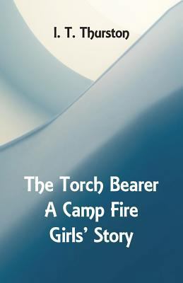 The Torch Bearer A Camp Fire Girls' Story 9352973232 Book Cover