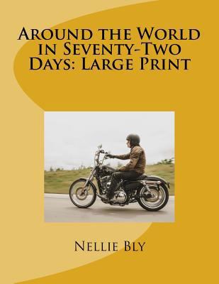 Around the World in Seventy-Two Days: Large Print 1724827022 Book Cover