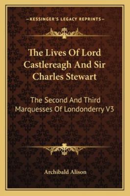 The Lives Of Lord Castlereagh And Sir Charles S... 116295566X Book Cover