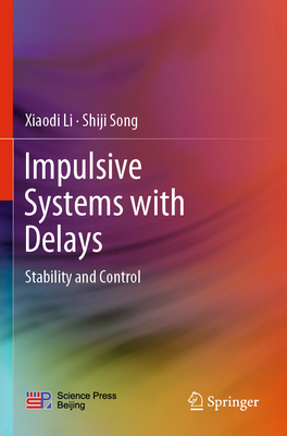 Impulsive Systems with Delays: Stability and Co... 9811646899 Book Cover