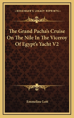 The Grand Pacha's Cruise on the Nile in the Vic... 1163557528 Book Cover