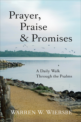Prayer, Praise & Promises: A Daily Walk Through... 080101607X Book Cover