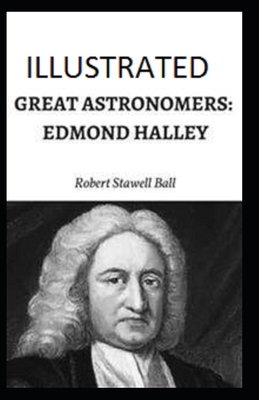 Paperback Great Astronomers: Edmond Halley Illustrated Book