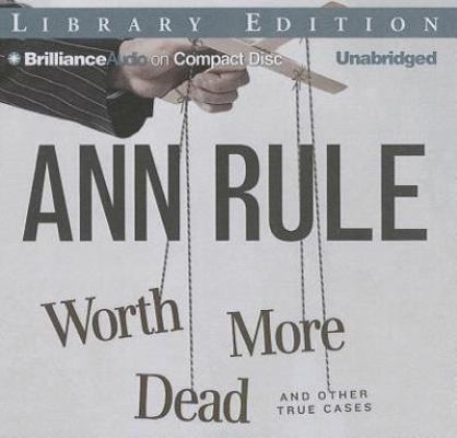 Worth More Dead and Other True Cases 1469284790 Book Cover