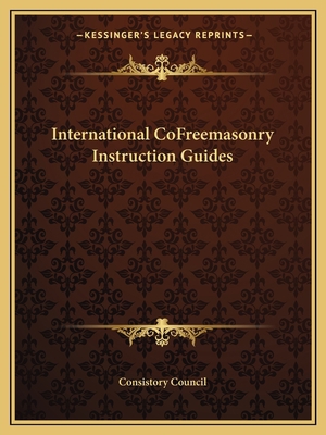 International CoFreemasonry Instruction Guides 116260557X Book Cover