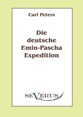 Die deutsche Emin-Pascha-Expedition: Aus Fraktu... [German] 3942382490 Book Cover