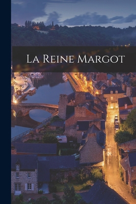 La Reine Margot [French] 1015781152 Book Cover