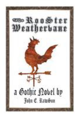 The Rooster Weathervane 1524562572 Book Cover