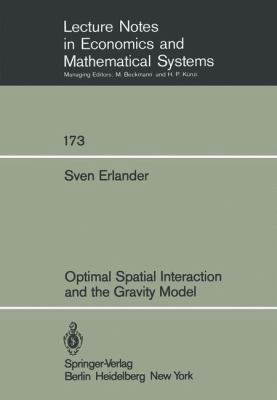 Optimal Spatial Interaction and the Gravity Model 3540097295 Book Cover
