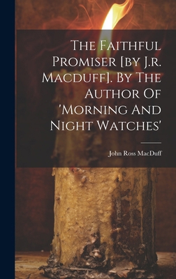 The Faithful Promiser [by J.r. Macduff]. By The... 1019559780 Book Cover
