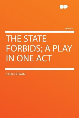 The State Forbids; A Play in One Act 1290155267 Book Cover