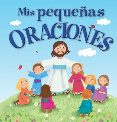 MIS Pequeñas Oraciones [Spanish] 0789921081 Book Cover