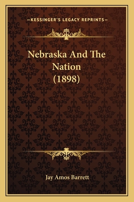 Nebraska And The Nation (1898) 116699015X Book Cover