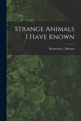 Strange Animals I Have Known 1014754135 Book Cover