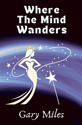Where The Mind Wanders B0DPLPDG1V Book Cover