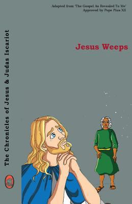 Jesus Weeps (The Chronicles of Jesus & Judas Is... 1910621315 Book Cover