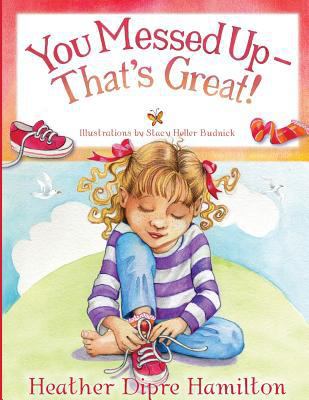 You Messed Up - That's Great! 1948262029 Book Cover