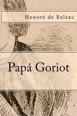 Papa Goriot [Spanish] 154697511X Book Cover