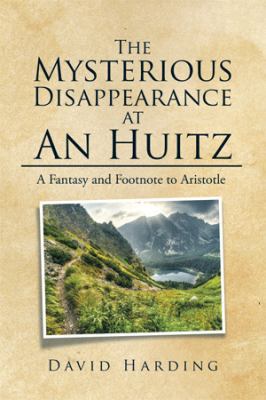 The Mysterious Disappearance at An Huitz: A Fan... 1514447738 Book Cover
