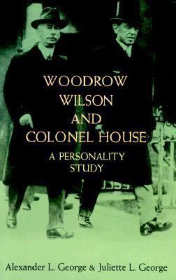 Woodrow Wilson and Colonel House: A Personality... 0486211444 Book Cover