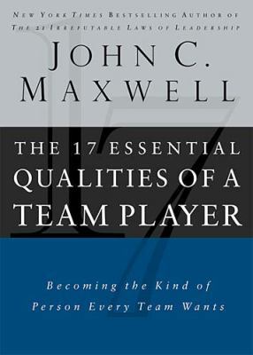 The 17 Essential Qualities of a Team Player: Be... 0785274359 Book Cover