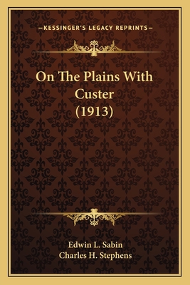 On The Plains With Custer (1913) 1163978000 Book Cover