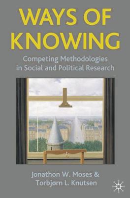 Ways of Knowing: Competing Methodologies in Soc... 0230516653 Book Cover