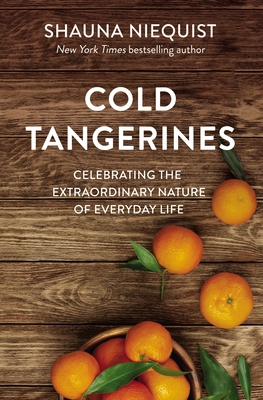 Cold Tangerines: Celebrating the Extraordinary ... 031036082X Book Cover