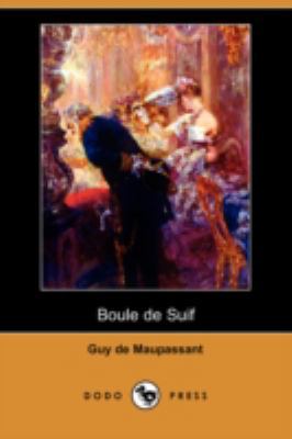 Boule de Suif (Dodo Press) [French] 1409953076 Book Cover