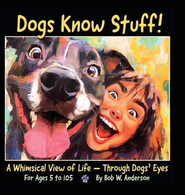 Dogs Know Stuff! [Large Print] B0F5LG6YBG Book Cover