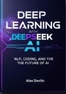 Deep Learning with Deepseek AI: A Practical Gui... B0DWL3RDVM Book Cover