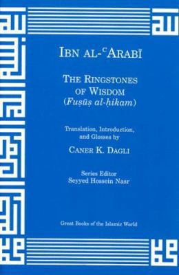 The Ringstones of Wisdom (Fusus Al-Hikam) 1567447244 Book Cover