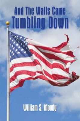 And The Walls Came Tumbling Down 1546207317 Book Cover