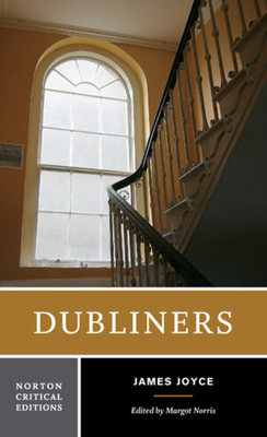 Dubliners: A Norton Critical Edition 0393978516 Book Cover