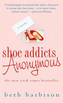 Shoe Addicts Anonymous: A Novel (The Shoe Addic... 031234824X Book Cover