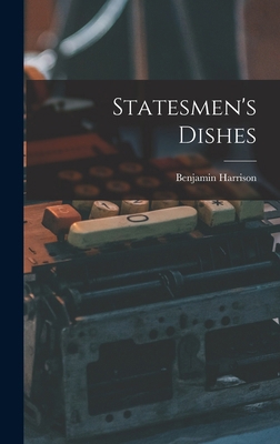 Statesmen's Dishes 1016584563 Book Cover