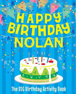 Happy Birthday Nolan: The Big Birthday Activity... 1979538611 Book Cover