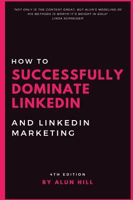How To Successfully Dominate LinkedIn and Linke... 1974689921 Book Cover