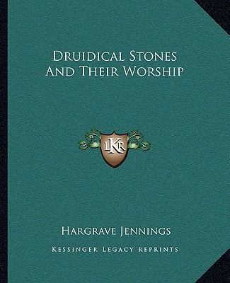 Druidical Stones And Their Worship 1162829818 Book Cover