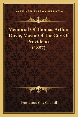 Memorial Of Thomas Arthur Doyle, Mayor Of The C... 1166569845 Book Cover