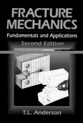 Fracture Mechanics: Fundamentals and Applicatio... 0849342600 Book Cover