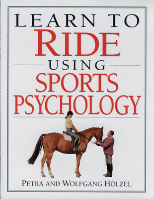 Learn to Ride Using Sports Psychology 1872082866 Book Cover