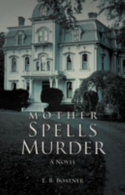 M-O-T-H-E-R Spells Murder 1475949901 Book Cover