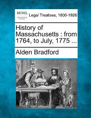 History of Massachusetts: From 1764, to July, 1... 1240182155 Book Cover