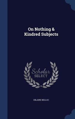 On Nothing & Kindred Subjects 1340077191 Book Cover