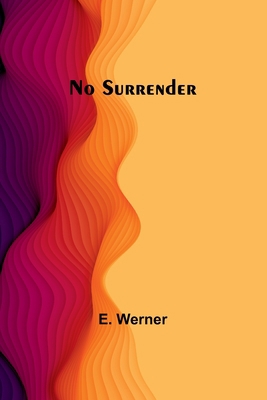 No Surrender 935690605X Book Cover